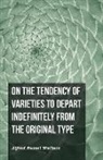 Wallace Alfred Russel - On the Tendency of Varieties to Depart Indefinitely From the Original Type
