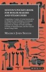 Maurice John Sexton - Sexton's Pocket-Book for Boiler-Makers and Steam Users
