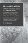 F. S. Kidder - Triangulation - Applied to Sheet Metal Pattern Cutting - A Comprehensive Treatise for Cutters, Draftsmen, Foremen and Students