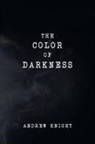 Andrew Knight - The Color of Darkness