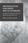 William Neubecker - Mensuration for Sheet Metal Workers - As Applied in Working Ordinary Problems in Shop Practice