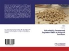 Anbu, S Anbu, S. Anbu, Priya, R Priya, R. Priya... - Microbially Fermented Soybean Meal as Natural Fertilizer