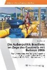 Harald Henkel - Die Außenpolitik Brasiliens im Zuge des Gasstreits mit Bolivien 2006