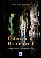 Robert Bouchal, Josef Wirth - Österreichs Höhlenwelt