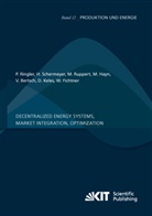 Valentin Bertsch, Wolf Fichtner, Marian Hayn, Dogan Keles, Philip Ringler, Philipp Ringler... - Decentralized Energy Systems, Market Integration, Optimization: Project Report