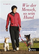 Dr Sophia Yin, Sophia Yin, Sophia (Dr.) Yin, Sophia A. Yin - Wie der Mensch, so sein Hund