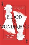Colleen Oakes - Blood of Wonderland