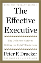 Peter F Drucker, Peter F. Drucker - The Effective Executive