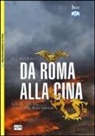 Jean-Noël Robert - Da Roma alla Cina. Sulle vie della seta al tempo della Roma imperiale