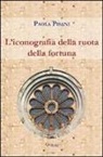 Paola Pasini - L'iconografia della ruota della fortuna