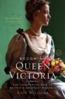Kate Williams - Becoming Queen Victoria