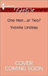 Yvonne Lindsay - One Heir...or Two?