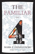 Mark Z Danielewski, Mark Z. Danielewski - The Familiar: Hades