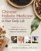 Steven Cardoza - Chinese Holistic Medicine in Your Daily Life