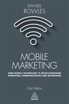 Daniel Rowles, Rowles Daniel - Mobile Marketing 2nd Revised Edition