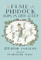 Eleanor Farjeon, Eleanor/ Voake Farjeon, Charlotte Voake, Charlotte Voake - Elsie Piddock Skips in Her Sleep