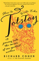 Richard Cohen - How to Write Like Tolstoy