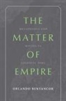 Orlando Bentancor - The Matter of Empire