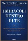 Mark V. Hansen, Mark Victor Hansen - I miracoli dentro di te. Riconosci il lavoro straordinario che Dio compie in te