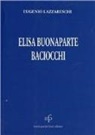 Eugenio Lazzareschi - Elisa Bonaparte Baciocchi nella vita e nel costume del suo tempo