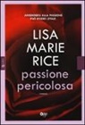Lisa M. Rice, Lisa Marie Rice - Passione pericolosa