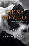 China Mieville, China Miéville - This Census-Taker