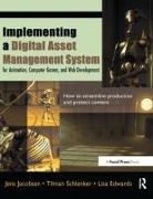 Lisa Edwards, Jens Jacobsen, Jacobsen Jens, Tilman Schlenker, Schlenker Tilman - Implementing a Digital Asset Management System