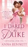 Anna Bennett - I Dared the Duke