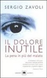 Sergio Zavoli - Il dolore inutile. La pena in più del malato