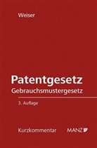 Andreas Weiser - Patentgesetz Gebrauchsmustergesetz (f. Österreich), Kommentar