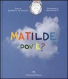 Elisabetta De Biaggio, Cristina Petit - Matilde dov'è?
