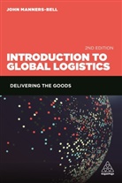 John Manners-Bell, Manners-Bell John - Introduction to Global Logistics