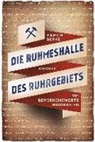 Martin Berke - Die Ruhmeshalle des Ruhrgebiets