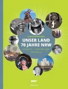 Jan Wucherpfennig - Unser Land. 70 Jahre NRW
