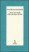 Yosef H. Yerushalmi, Yosef Hayim Yerushalmi - Verso una storia della speranza ebraica