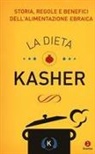 R. Tercatin, Rossella Tercatin - La dieta kasher. Storia, regole e benefici dell'alimentazione ebraica