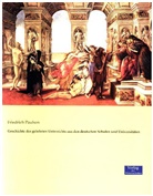 Friedrich Paulsen - Geschichte des gelehrten Unterrichts aus den deutschen Schulen und Universitäten