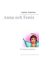 Liselotte Andersson - Anna och Fenix