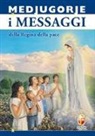 Medjugorje. I messaggi della regina della pace