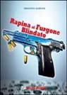 Ermanno Mariani, F. Filios - Rapina al furgone blindato