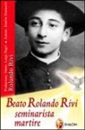 Emilio Bonicelli - Beato Rolando Rivi seminarista martire