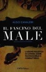 Aldo Cavaleri - Il fascino del male. L'azione malefica di Satana: come riconoscerlo e combatterlo