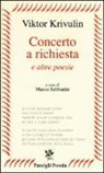 Viktor Krivulin, M. Sabbatini - Concerto a richiesta e altre poesie. Testo russo a fronte