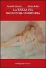Brunella Bertoni, Silvia Redini - La terza via. Racconti del venerdì sera