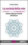 Cosimo Orban, M. Temporelli - La società della rete. Nuove idee per l'uomo del futuro