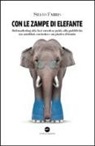 Silvio Fabris - Con le zampe di elefante. Dal marketing alla fase creativa. Guida alla pubblicità tra aneddoti, cusiosità e un pizzico d'ironia
