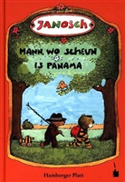 Janosch, - Janosch - Mann, wo scheun is Panama