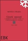 Michele Strazza - Giochi spezzati. I bambini slavi nei campi di concentramento italiani