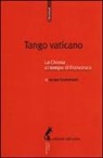 Iacopo Scaramuzzi - Tango vaticano. La Chiesa al tempo di Francesco