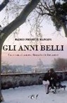 Marco Proietti Mancini - Gli anni belli. La storia di un amore a Roma tra le due guerre